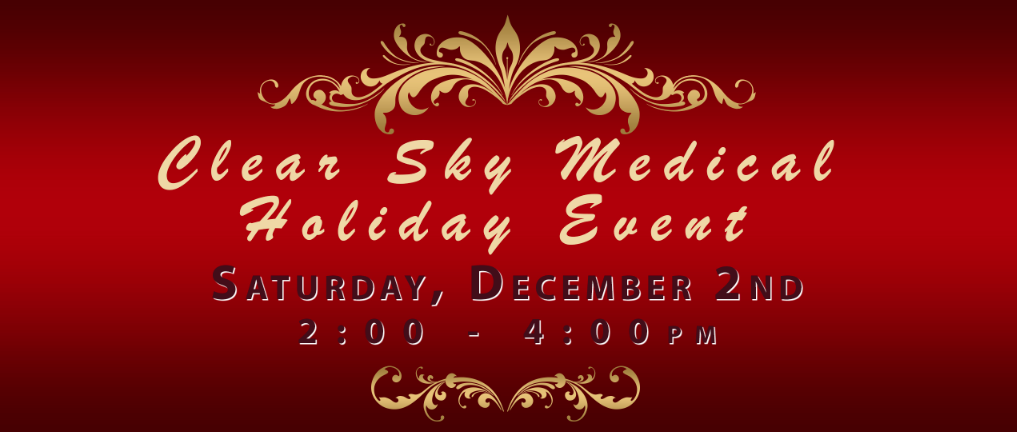 Holiday Event at Clear Sky Medical